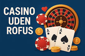 Oplev online casino uden rofus - Spil ansvarligt og sjovt!