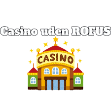 Oplev Udenlandske Casino uden ROFUS En Guide til Online Spil