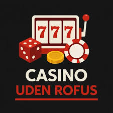Spil Casino Uden om Rufus Muligheder og Fordele